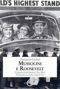 Mussolini e Roosevelt. Corporativismo fascista e New Deal. Il dibattito tra Italia e Stati Uniti - Carlesi, Francesco Mussolini e Roosevelt. Corporativismo fascista e New Deal. Il dibattito tra Italia e Stati Uniti - Carlesi, Francesco
