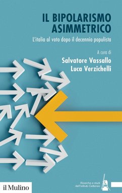 Il bipolarismo asimmetrico. L'Italia al voto dopo il decennio populista Cover Il bipolarismo asimmetrico. L'Italia al voto dopo il decennio populista