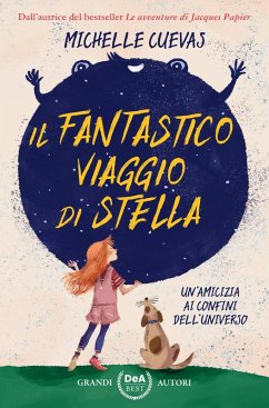 Il fantastico viaggio di Stella. Un'amicizia ai confini dell'universo - Cuevas, Michelle Il fantastico viaggio di Stella. Un'amicizia ai confini dell'universo - Cuevas, Michelle