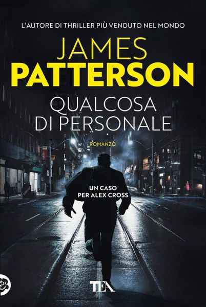 Qualcosa di personale. Un nuovo caso per Alex Cross Qualcosa di personale. Un nuovo caso per Alex Cross