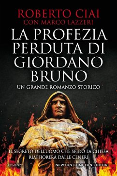 La profezia perduta di Giordano Bruno - Ciai, Roberto La profezia perduta di Giordano Bruno - Ciai, Roberto