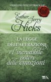 La legge dell'attrazione e l'incredibile potere delle emozioni La legge dell'attrazione e l'incredibile potere delle emozioni