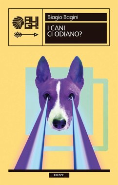 I cani ci odiano? - Bagini, Biagio I cani ci odiano? - Bagini, Biagio