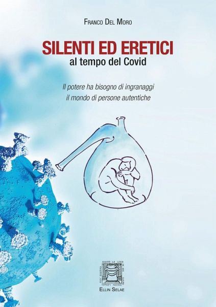 Silenti ed eretici al tempo del Covid Silenti ed eretici al tempo del Covid