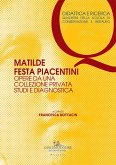 Matilde Festa Piacentini. Opere da una collezione privata. Studi e diagnostica Matilde Festa Piacentini. Opere da una collezione privata. Studi e diagnostica