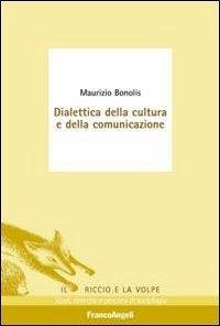 Dialettica della cultura e della comunicazione - Bonolis, Maurizio