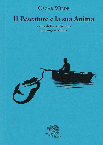 Il pescatore e la sua anima. Testo inglese a fronte Il pescatore e la sua anima. Testo inglese a fronte