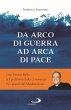 Da arco di guerra ad arca di pace. Don... - Bild 1