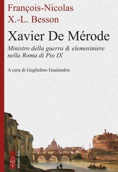 Cover Xavier de Mérode. Ministro della guerra & elemosiniere nella Roma di Pio IX