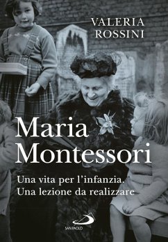 Cover Maria Montessori. Una vita per l'infanzia. Una lezione da realizzare