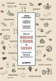 Dalla bagna càuda al sushi. Storia della Torino gastronomica