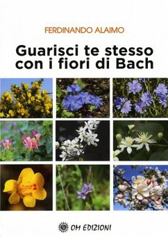 Guarisci te stesso con i fiori di Bach - Alaimo, Ferdinando