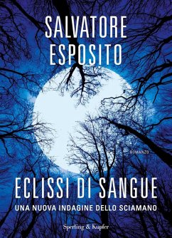 Eclissi di sangue. Una nuova indagine dello sciamano - Esposito, Salvatore