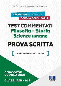 Concorso scuola 2021. Test commentati. Filosofia-Storia. Scienze umane. Prova scritta. Classi A18-A19 - Autieri, Mario; Riccardi, Anna; Sannipoli, Moira