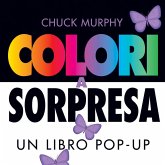 Colori a sorpresa. Un libro pop-up