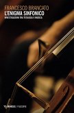 L' enigma sinfonico. Investigazioni tra teologia e musica L' enigma sinfonico. Investigazioni tra teologia e musica