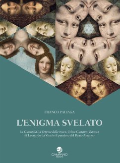 Cover L' enigma svelato La Gioconda, la Vergine delle rocce, il San Giovanni Battista di Leonardo da Vinci e il pensiero del Beato Amadeo
