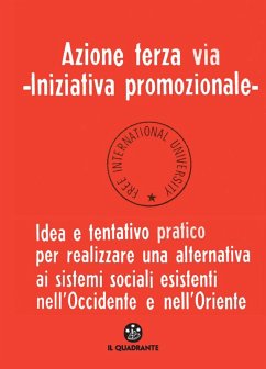 Azione terza via. Iniziativa promozionale. Idea e tentativo pratico per realizzare una alternativa ai sistemi sociali esistenti nell'Occidente e nell'Oriente - Beuys, Joseph