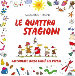 Le quattro stagioni (raccontate dalla tribù dei paperi) - Traini, Agostino Le quattro stagioni (raccontate dalla tribù dei paperi) - Traini, Agostino