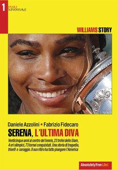 Cover Serena, l'ultima diva. Williams story. Venticinque anni al centro del tennis