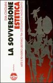 La sovversione estetica. Arte e pensiero libertario tra Ottocento e Novecento
