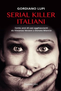 Cover Serial killer italiani. Cento anni di casi agghiaccianti da Vincenzo Verzeni a Donato Bilancia