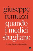 Quando i medici sbagliano. E come discuterne in pubblico Quando i medici sbagliano. E come discuterne in pubblico