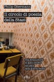 Il circolo di poesia della Stasi. Una strana storia di spie e sonetti nel pieno della guerra fredda Il circolo di poesia della Stasi. Una strana storia di spie e sonetti nel pieno della guerra fredda