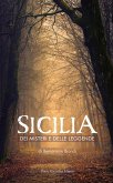 Sicilia dei misteri e delle leggende. Mappa fantastica di fatti avvolti dal silenzio e dall'ombra Sicilia dei misteri e delle leggende. Mappa fantastica di fatti avvolti dal silenzio e dall'ombra