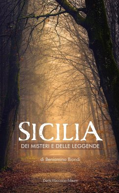 Cover Sicilia dei misteri e delle leggende. Mappa fantastica di fatti avvolti dal silenzio e dall'ombra
