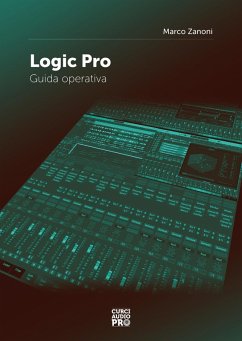 Logic Pro. Guida operativa - Zanoni, Marco