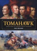 Tomahawk. Trent'anni di guerre nelle pianure Tomahawk. Trent'anni di guerre nelle pianure