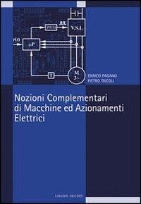 Nozioni complementari di macchine ed azionamenti elettrici - Pagano, Enrico; Tricoli, Pietro