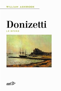 Donizetti. Le opere - Ashbrook, William Donizetti. Le opere - Ashbrook, William