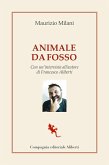 Animale da fosso. Con un'intervista all'autore di Francesco Aliberti Animale da fosso. Con un'intervista all'autore di Francesco Aliberti