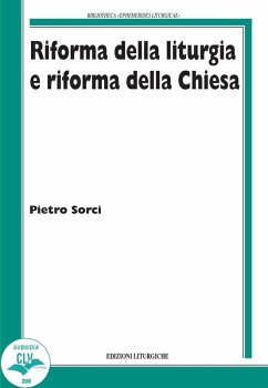 Riforma della liturgia e riforma della Chiesa - Sorci, Pietro