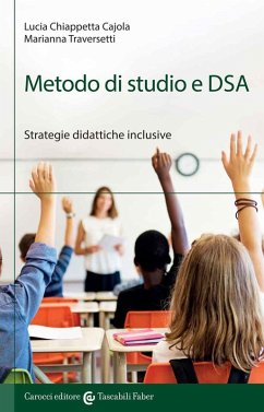 Metodo di studio e DSA. Strategie didattiche inclusive - Chiappetta Cajola, Lucia; Traversetti, Marianna