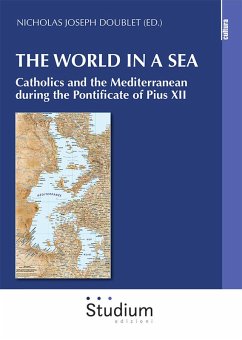 Cover The world in a sea. Catholics and the Mediterranean during the Pontificate of Pius XII