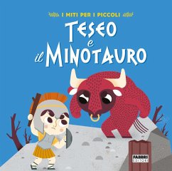 Teseo e il Minotauro. I miti per i piccoli - Camerini, Valentina