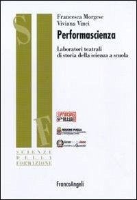 Cover Performascienza. Laboratori teatrali di storia della scienza a scuola