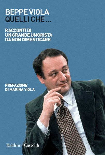 Quelli che... Racconti di un grande umorista da non dimenticare Quelli che... Racconti di un grande umorista da non dimenticare