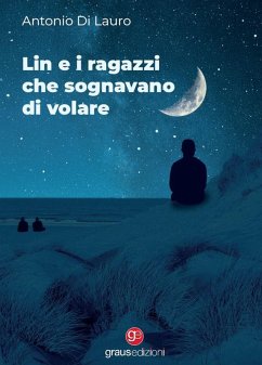 Lin e i ragazzi che sognavano di volare - Di Lauro, Antonio