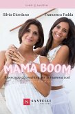 Mama boom. Il percorso di coaching per la mamma cool Mama boom. Il percorso di coaching per la mamma cool