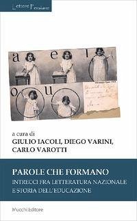 Cover Parole che formano. Intrecci fra letteratura nazionale e storia dell'educazione