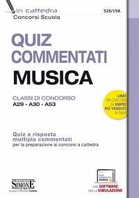 Quiz commentati musica. Classi di concorso A29 - A30 - A53. Quiz a risposta multipla commentati per la preparazione ai concorsi a cattedra
