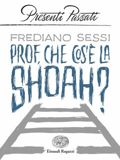Prof, che cos'è la Shoah? - Sessi, Frediano