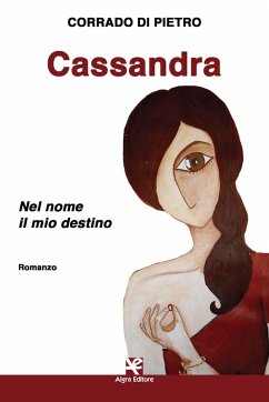 Cassandra. Nel nome il mio destino - Di Pietro, Corrado