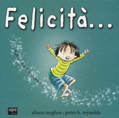Felicità... - McGhee, Alison; Reynolds, Peter H.
