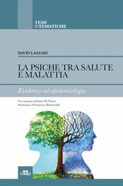 La psiche tra salute e malattia. Evidenze ed epidemiologia - Lazzari, David