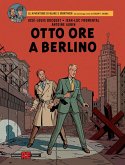 Otto ore a Berlino. Le avventure di Blake e Mortimer Otto ore a Berlino. Le avventure di Blake e Mortimer